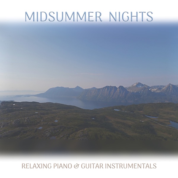 Midsummer Nights (Relaxing Piano & Guitar Instrumentals)