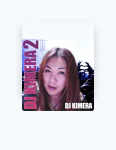 Dengarkan DJ KIMERA, tonton video musik, baca bio, lihat tanggal tur & lainnya!