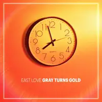GRAY TURNS GOLD — EAST LOVE