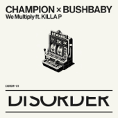 We Multiply (feat. Killa P) - Champion &amp; Bushbaby Cover Art