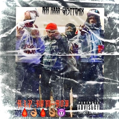 Ahh Haaa Gh3ttomix (R.I.P. Hom-Rob) - Single