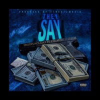 THEY SAY (feat. Kinsmuv) - Single - Droops Holiday & Scrwg Scrilla