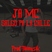 Salgo pa la Calle (feat. Tinimusik) - Single - Ja Mc