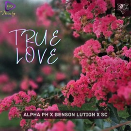 True Love (feat. Benson Lution & SC) Alpha PH