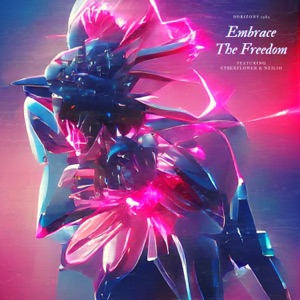 Embrace the Freedom (feat. Cyberflower & Neilio)