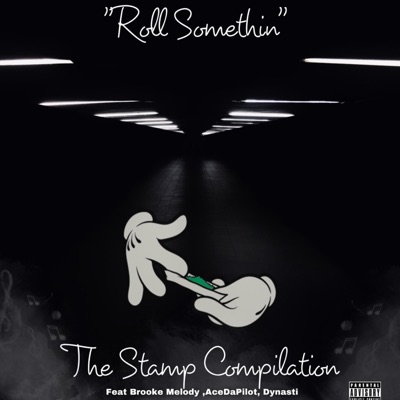 Roll Somethin (feat. Brooke Melody, AceDaPilot & Dynasti) - Single