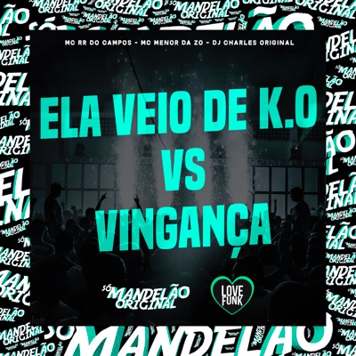 Ela Veio de K.O Vs Vingança (feat. mc menor da zo) - Single