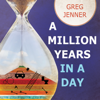 A Million Years in a Day : A Curious History of Everyday Life From the Stone Age to the Phone Age - Greg Jenner
