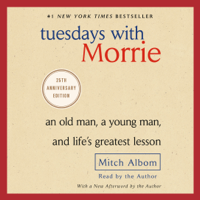 Tuesdays with Morrie: An Old Man, a Young Man, and Life's Greatest Lesson (Unabridged) - Mitch Albom Cover Art