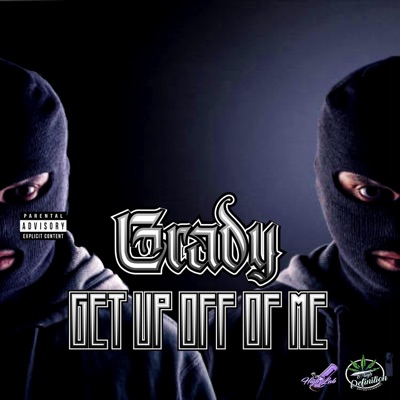Get Up Off of Me (feat. Grady) - Single