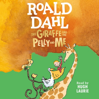 The Giraffe and the Pelly and Me (Unabridged)