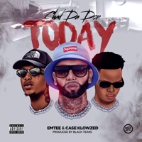 Today - Single - Chad Da Don, Emtee & Case-Klowzed