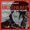 La fille qui devait mourir: Millénium 6 - David Lagercrantz & Esther Sermage