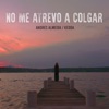 No Me Atrevo a Colgar - Single