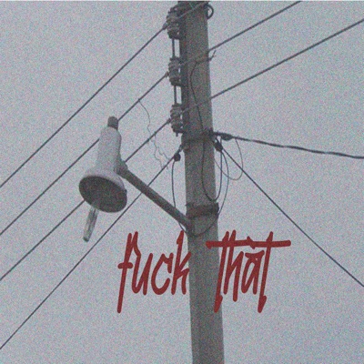 Fuck That - Single