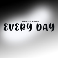 Every Day (feat. Mwasiti) - Single - Godzilla