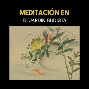 Meditación en el Jardín Budista - Música Asiática para Equilibrio de Chakra, Estado de Zen, Terapia de Reiki Curación y Yoga