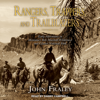 Rangers, Trappers, and Trailblazers : Early Adventures in Montana's Bob Marshall Wilderness and Glacier National Park - John Fraley