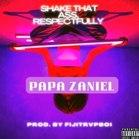 Shake That Ass, Respectfully - Single - Papa Zaniel
