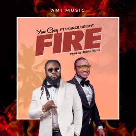 Fire (feat. Prince Bright) Yaw Grey