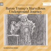 Baron Trump's Marvellous Underground Journey (Unabridged) - Ingersoll Lockwood