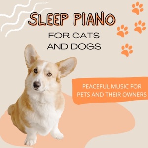 Sleep Piano for Cats and Dogs - Peaceful Music for Pets and their Owners