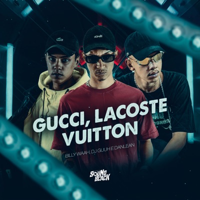 Gucci, Lacoste, Vuitton - Single
