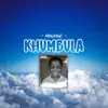 Khumz - Khumbula
