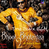 Bhool Bhulaiyaa 2 BGM - Ab Beats & Music