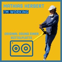 I'm working (Hard Trance Mix) [Hard Trance Mix] - Single - Mathias Herbert
