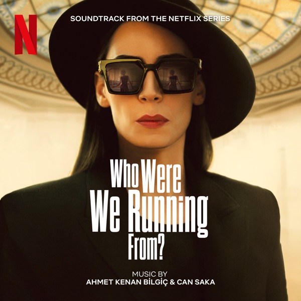 Who Were We Running from (Soundtrack from the Netflix Series)