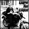 Lupa na Cara - Single