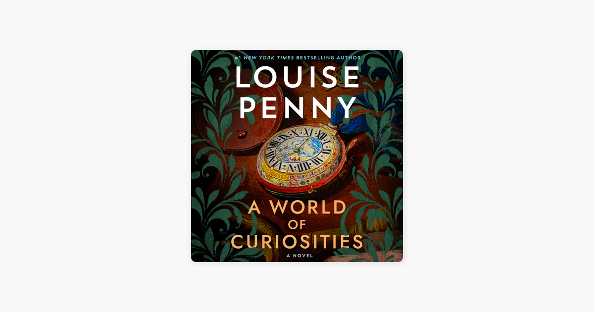 Audio Book Review: A World of Curiosities by Louise Penny, Narrated by  Robert Bathurst