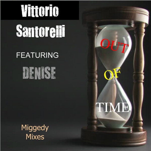 Out of Time (Miggedy Mixes) [feat. Denise] - EP