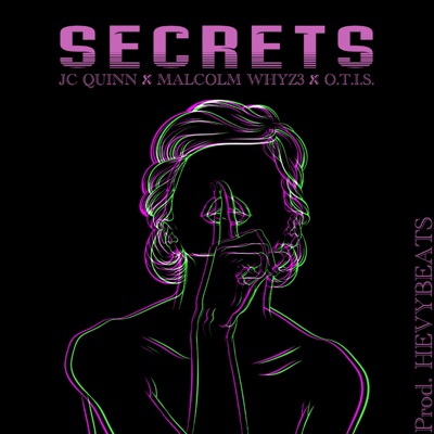Secrets (feat. J.C Quinn & Malcolm Whyz3) - Single