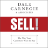 Sell! : The Way Your Customers Want to Buy - Dale Carnegie & Associates