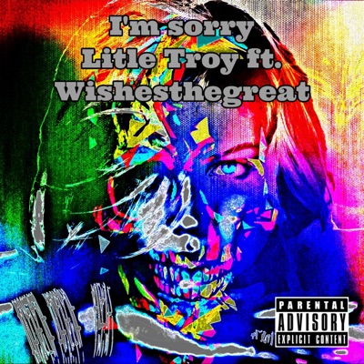 I'm Sorry (feat. WishesTheGreat) - Single