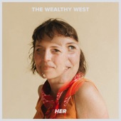 The Wealthy West - Her