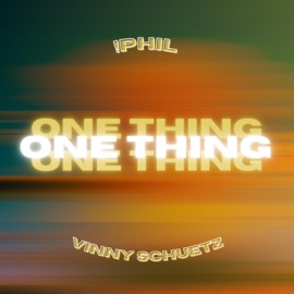 One Thing !Phil & Vinny Schuetz