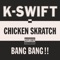 Chicken Skratch - K-Swift lyrics