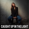 Caught up in the Light - Single