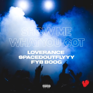 showmewhatyougot (feat. SpacedOutFly & Fybboog)