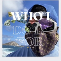 Who I Do It For - Single - Kinggoatmilk