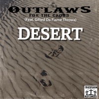 Desert (feat. Gifted da Flamethrowa) - Single - Outlaws For The Cross