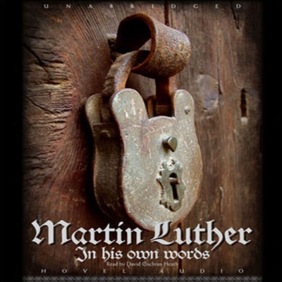 Martin Luther: In His Own Words