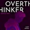 Overthinker - Matt Ginno lyrics