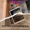 Me Acostumbré - Single