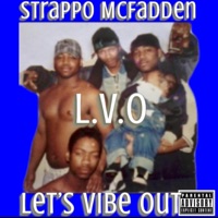 L.V.O(Let's Vibe Out) - StrappO McFadden