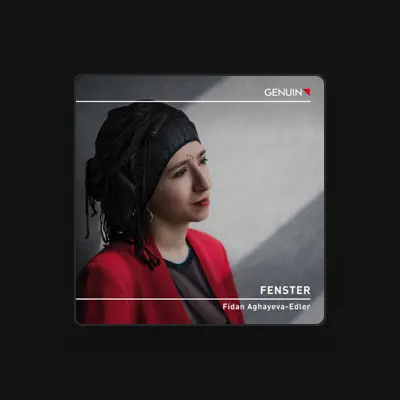 Listen to Fidan Aghayeva-Edler, watch music videos, read bio, see tour dates & more!