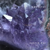 Amethyst - Single - Austin Ray